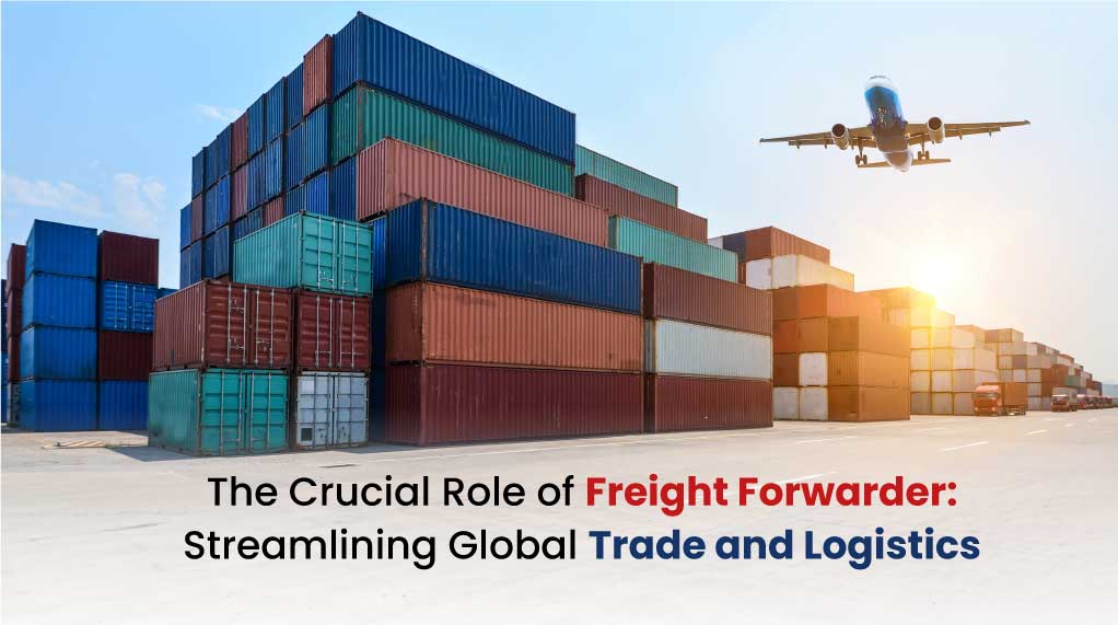 The Crucial Role of Freight Forwarder in the USA